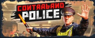 【PC】缉私警察/Contraband Police (已更新至V0628+集成叛军管制+头号通缉犯+禁运 追踪小组等全DLCs+Build.11569524升级档)【度娘】